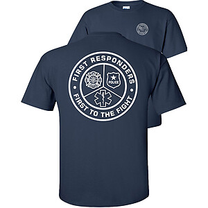 First Responders T-Shirt Fire Rescue Police EMS First To The Fight