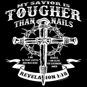 My Savior is Tougher Than Nails T-Shirt Christian
