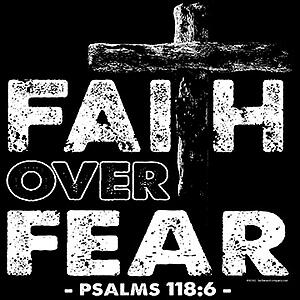 Faith Over Fear Christian Psalms 118:6