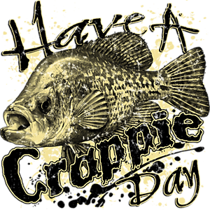 Have A Crappie Day