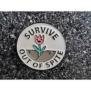Survive Out Of Spite warrior strength confidence Enamel Pin Lapel